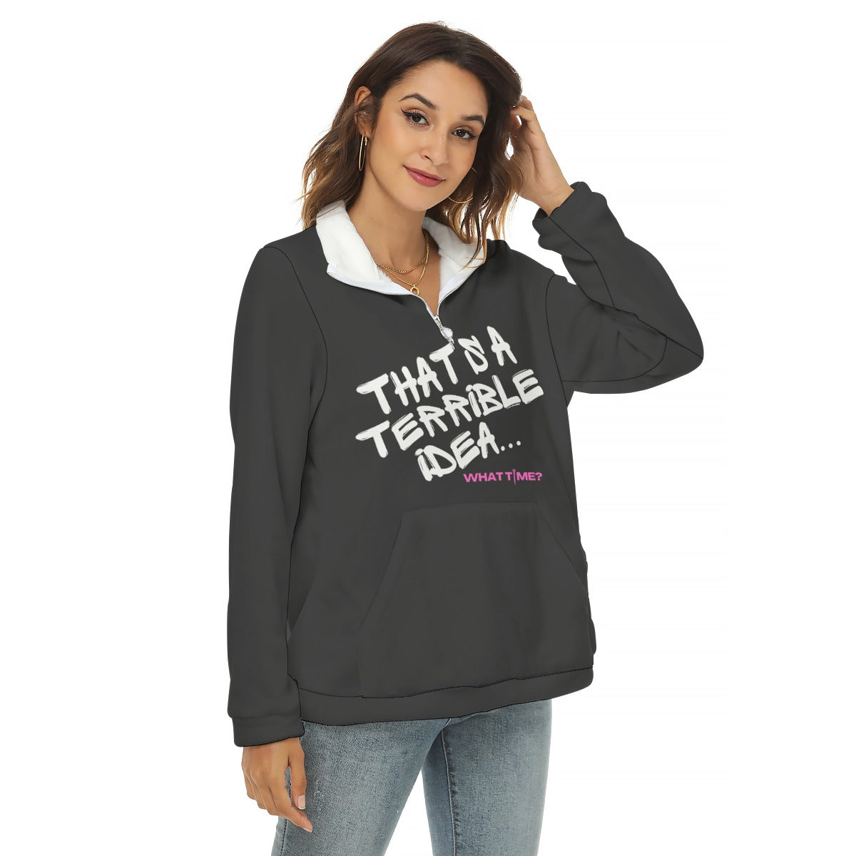 Terrible Idea...What Time? Women's Borg Fleece Sweatshirt With Half Zip