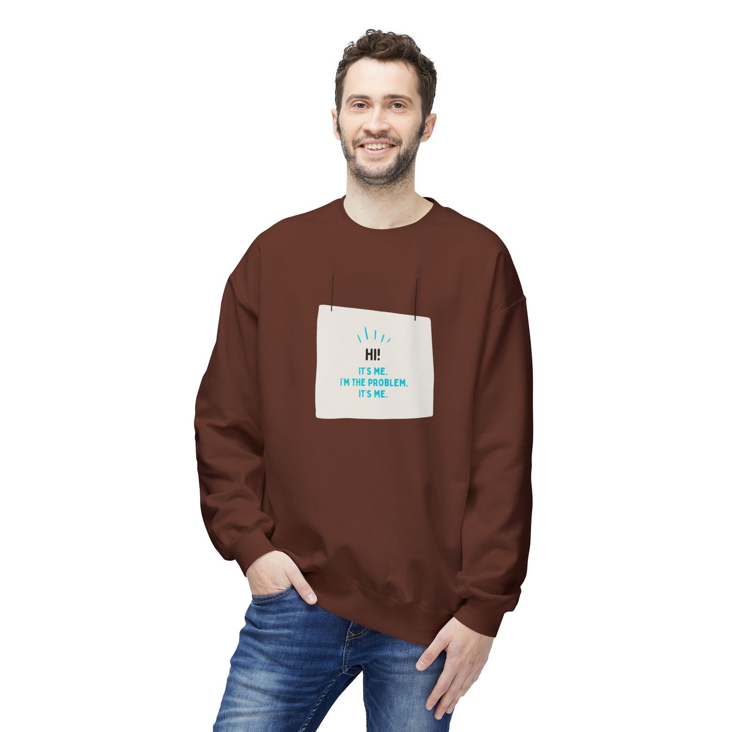 Unisex Fleece Sweatshirt - "Hi! It's Me. I'm the Problem. It's Me."